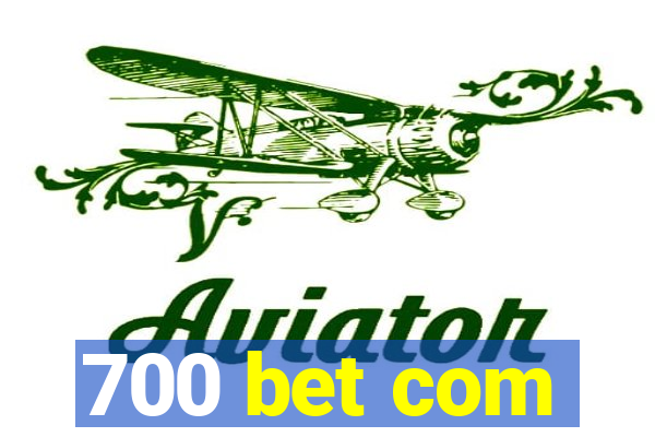 700 bet com